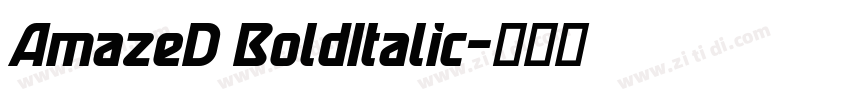 AmazeD BoldItalic字体转换 AmazeD BoldItalic字体转换